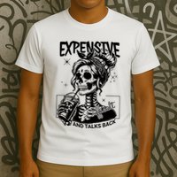 Expensive Difficult And Talks Back T-Shirt