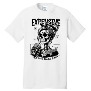 Expensive Difficult And Talks Back Tall T-Shirt