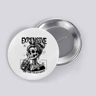 Expensive Difficult And Talks Back Button