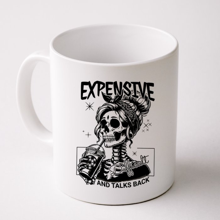 Expensive Difficult And Talks Back Mug