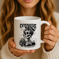 Expensive Difficult And Talks Back Mug