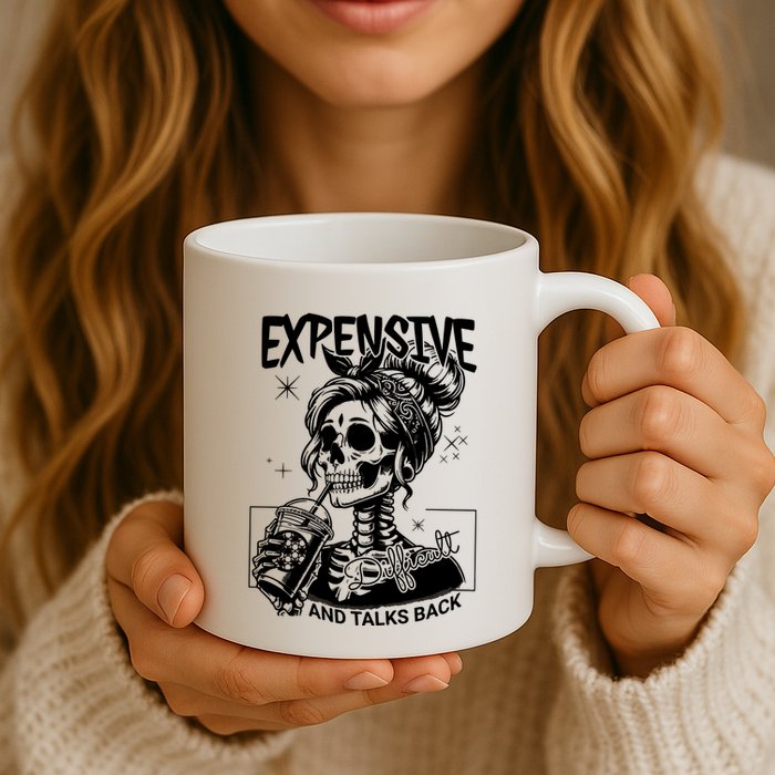Expensive Difficult And Talks Back Mug