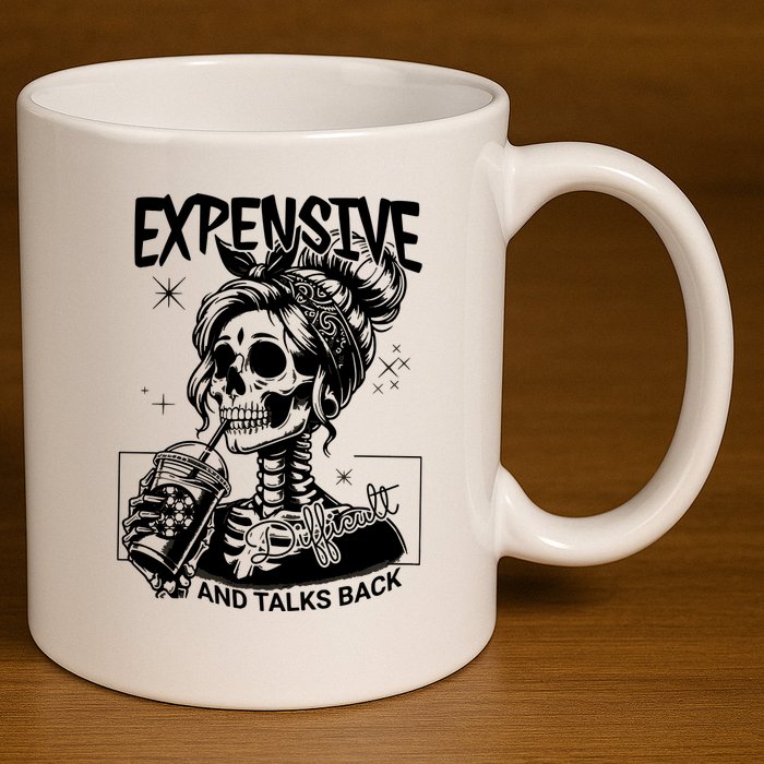 Expensive Difficult And Talks Back 11oz C Handle Ceramic Mug