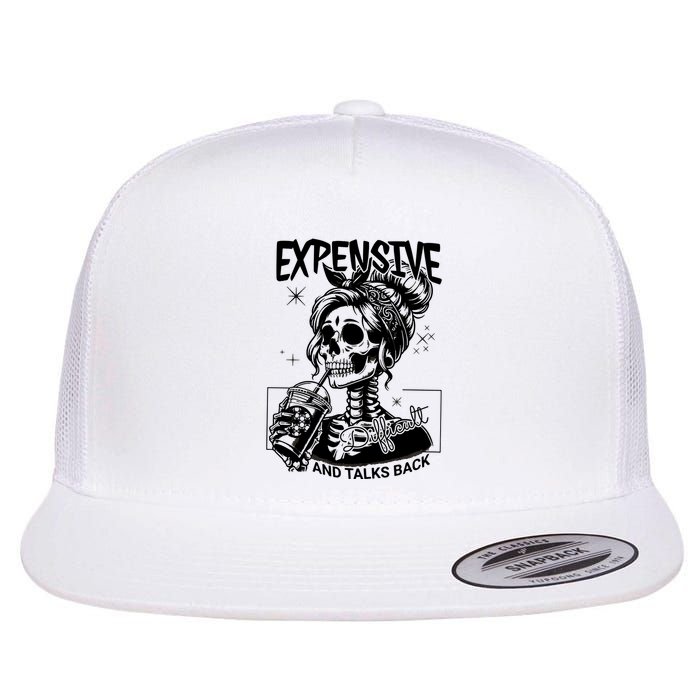 Expensive Difficult And Talks Back Flat Bill Trucker Hat