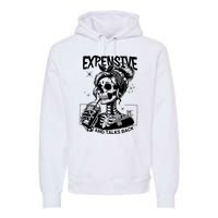 Expensive Difficult And Talks Back Premium Hoodie