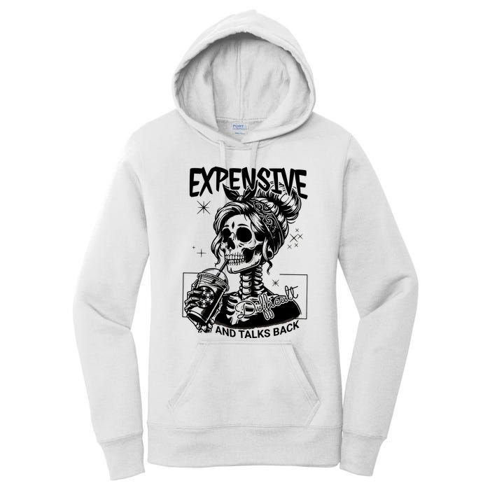 Expensive Difficult And Talks Back Women's Pullover Hoodie