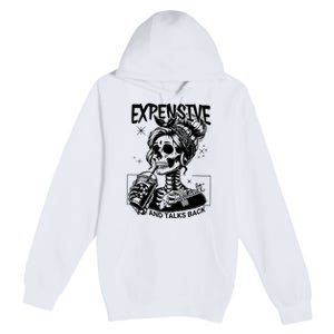 Expensive Difficult And Talks Back Premium Pullover Hoodie