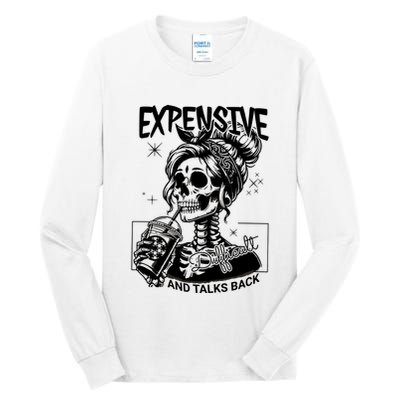 Expensive Difficult And Talks Back Tall Long Sleeve T-Shirt