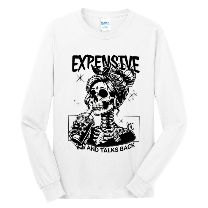 Expensive Difficult And Talks Back Tall Long Sleeve T-Shirt