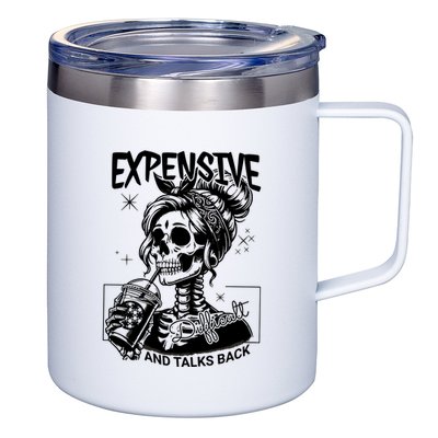 Expensive Difficult And Talks Back 12oz Stainless Steel Coffee Mug