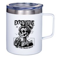 Expensive Difficult And Talks Back 12oz Stainless Steel Coffee Mug