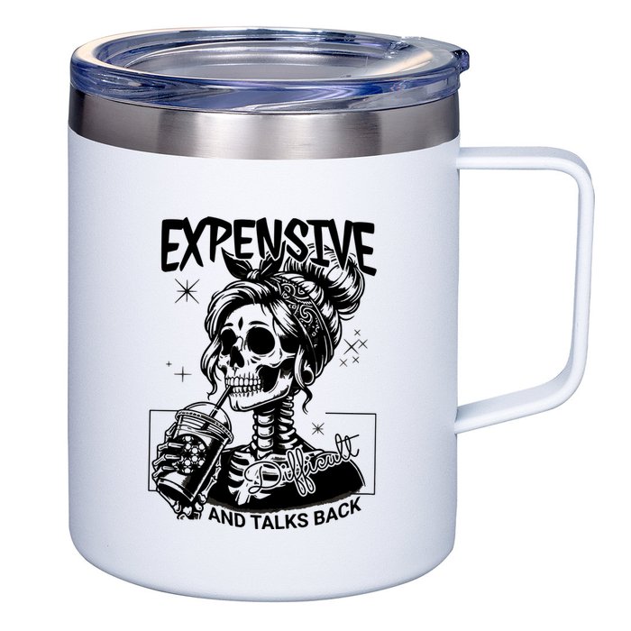 Expensive Difficult And Talks Back 12oz Stainless Steel Coffee Mug