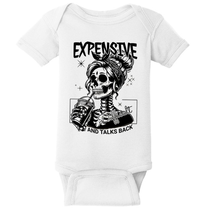 Expensive Difficult And Talks Back Baby Bodysuit