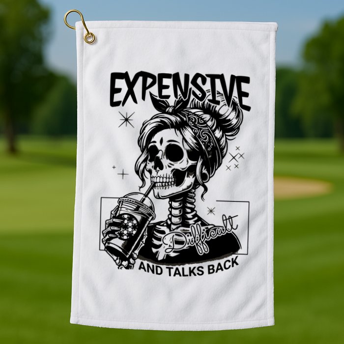 Expensive Difficult And Talks Back Golf Towel