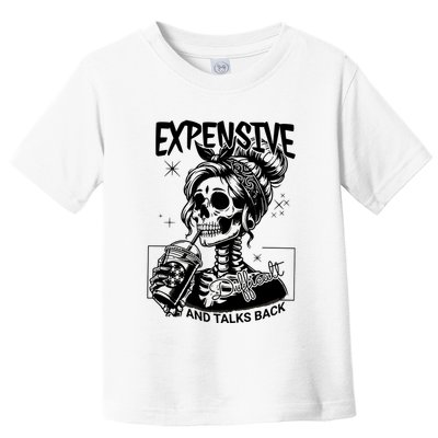 Expensive Difficult And Talks Back Toddler T-Shirt
