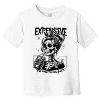 Expensive Difficult And Talks Back Toddler T-Shirt