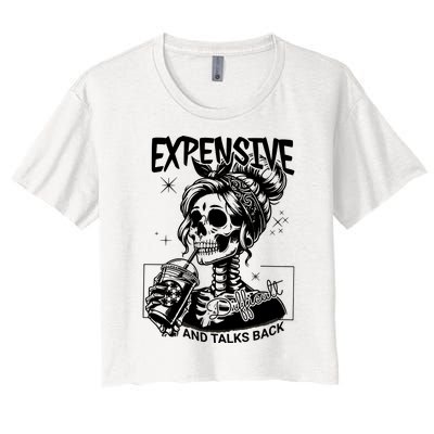 Expensive Difficult And Talks Back Women's Crop Top Tee