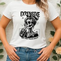 Expensive Difficult And Talks Back Womens T-Shirt