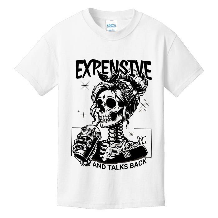 Expensive Difficult And Talks Back Kids T-Shirt