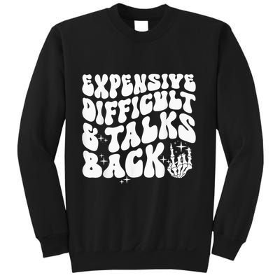 Expensive Difficult And Talks Back Groovy Sweatshirt