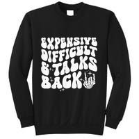 Expensive Difficult And Talks Back Groovy Sweatshirt