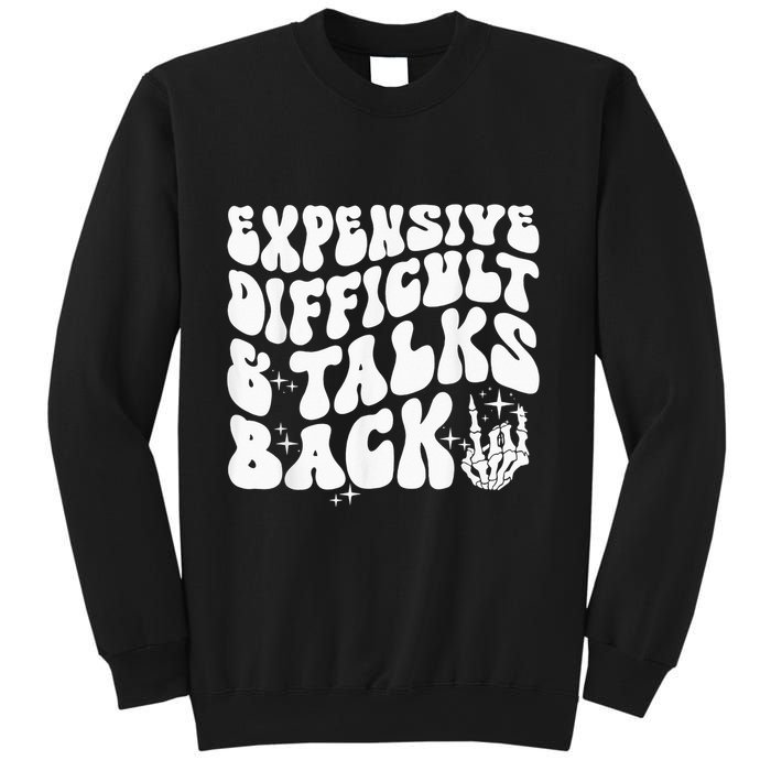 Expensive Difficult And Talks Back Groovy Sweatshirt