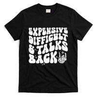 Expensive Difficult And Talks Back Groovy T-Shirt