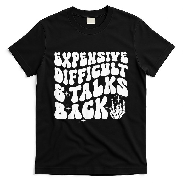 Expensive Difficult And Talks Back Groovy T-Shirt