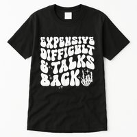 Expensive Difficult And Talks Back Groovy Tall T-Shirt