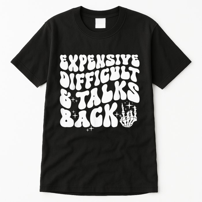 Expensive Difficult And Talks Back Groovy Tall T-Shirt