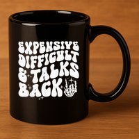 Expensive Difficult And Talks Back Groovy 11oz C Handle Ceramic Mug