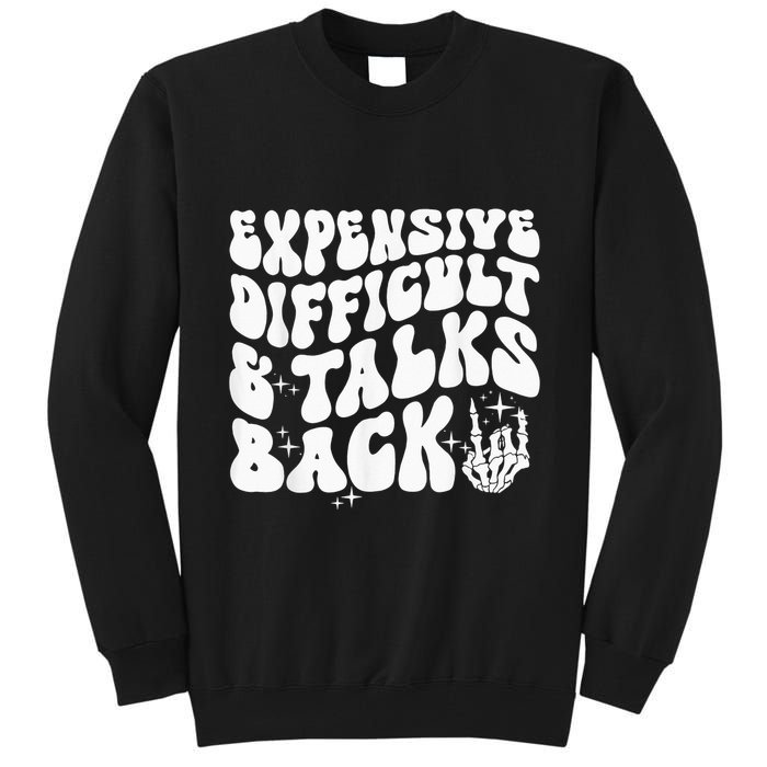 Expensive Difficult And Talks Back Groovy Tall Sweatshirt