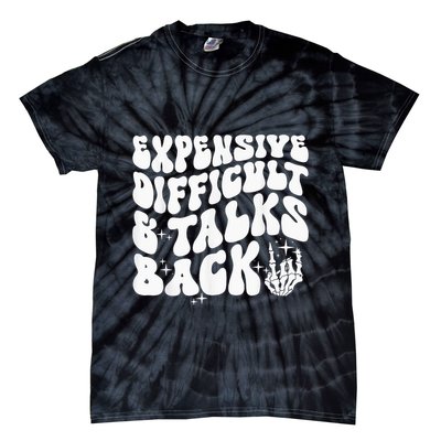 Expensive Difficult And Talks Back Groovy Tie-Dye T-Shirt