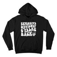 Expensive Difficult And Talks Back Groovy Tall Hoodie