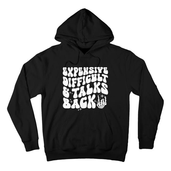 Expensive Difficult And Talks Back Groovy Tall Hoodie