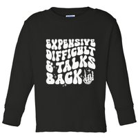 Expensive Difficult And Talks Back Groovy Toddler Long Sleeve Shirt