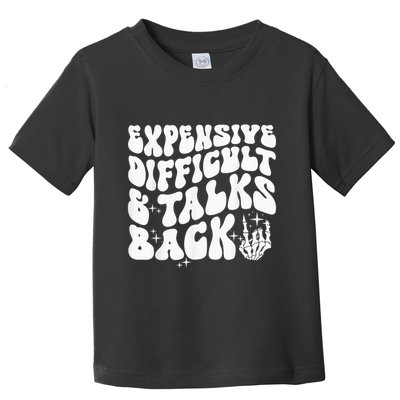 Expensive Difficult And Talks Back Groovy Toddler T-Shirt