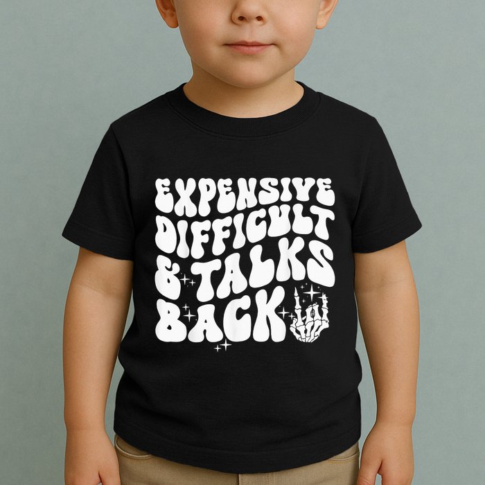Expensive Difficult And Talks Back Groovy Toddler T-Shirt