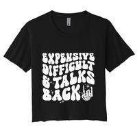Expensive Difficult And Talks Back Groovy Crop Top