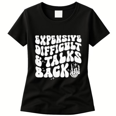 Expensive Difficult And Talks Back Groovy Womens T-Shirt