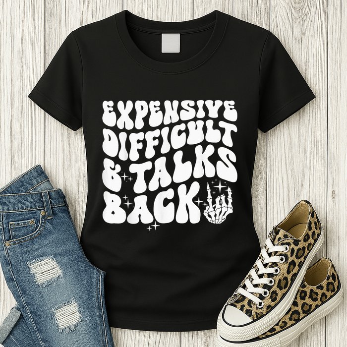 Expensive Difficult And Talks Back Groovy Womens T-Shirt