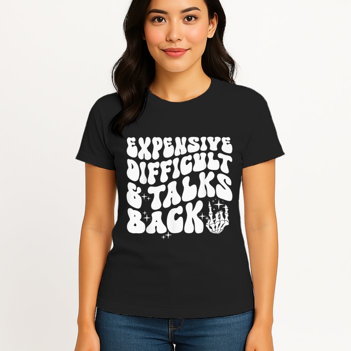 Expensive Difficult And Talks Back Groovy Womens T-Shirt