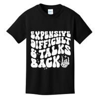 Expensive Difficult And Talks Back Groovy Kids T-Shirt