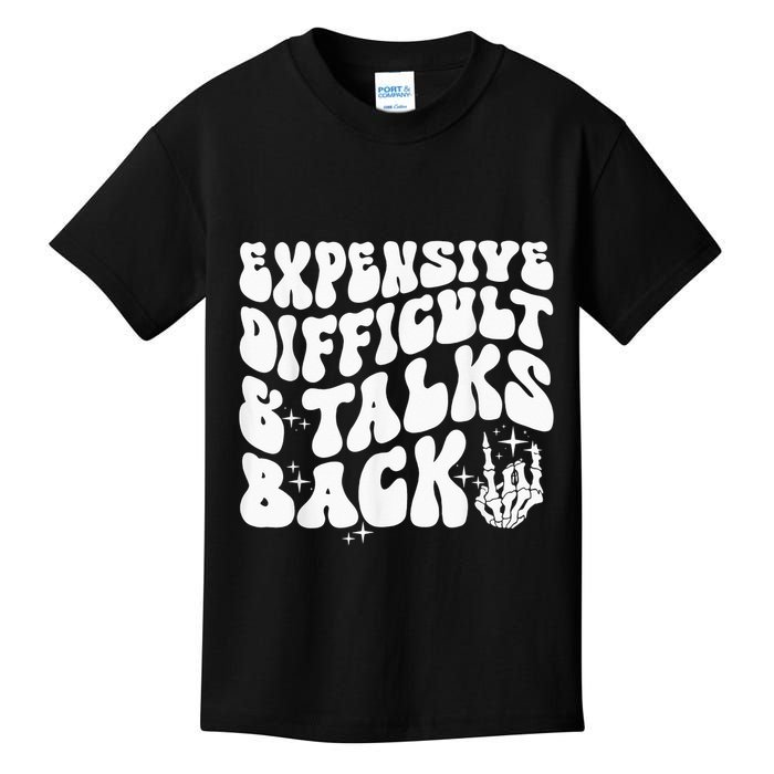 Expensive Difficult And Talks Back Groovy Kids T-Shirt