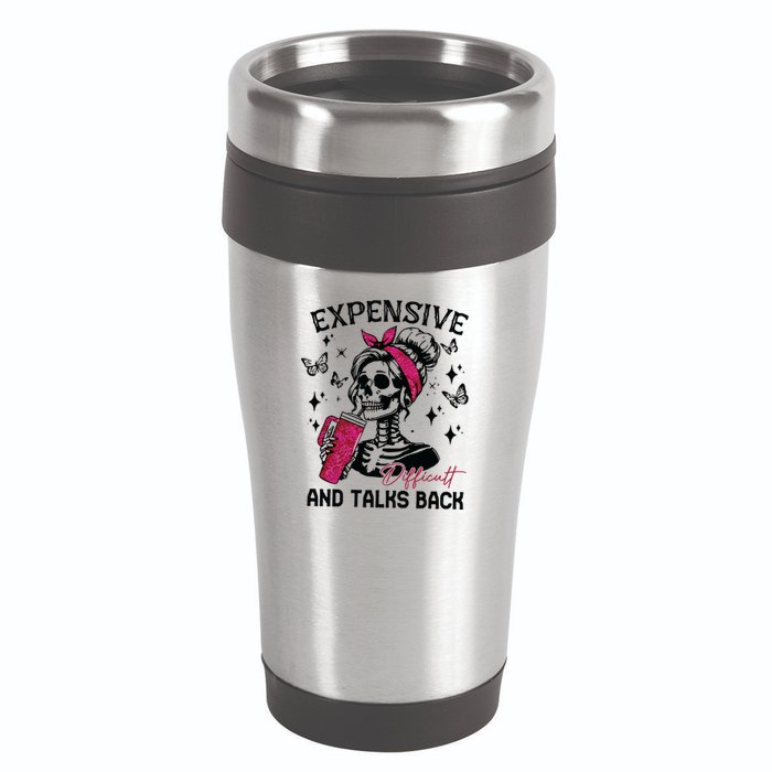 Expensive Difficult And Talks Back 16oz Travel Tumbler