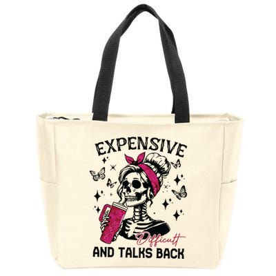 Expensive Difficult And Talks Back Zip Tote Bag