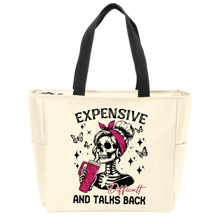 Expensive Difficult And Talks Back Zip Tote Bag