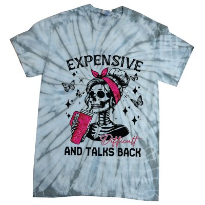Expensive Difficult And Talks Back Tie-Dye T-Shirt