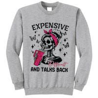 Expensive Difficult And Talks Back Tall Sweatshirt