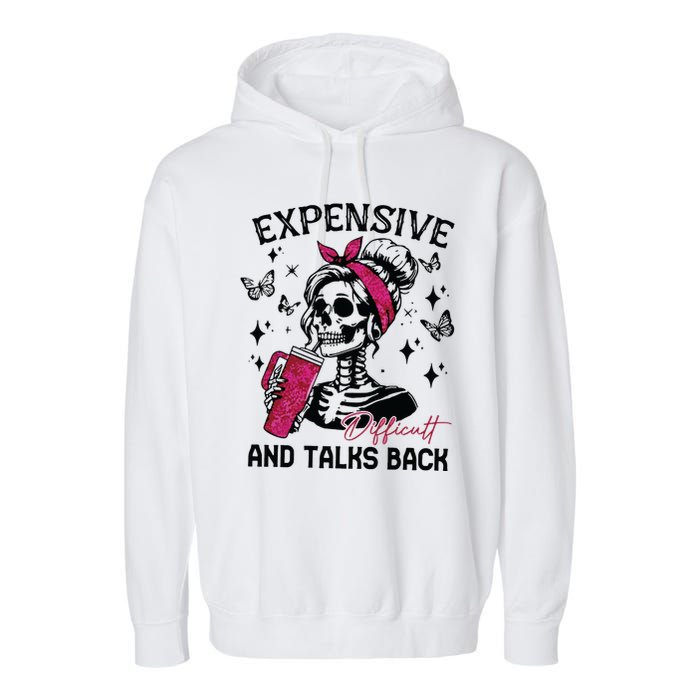 Expensive Difficult And Talks Back Garment-Dyed Fleece Hoodie